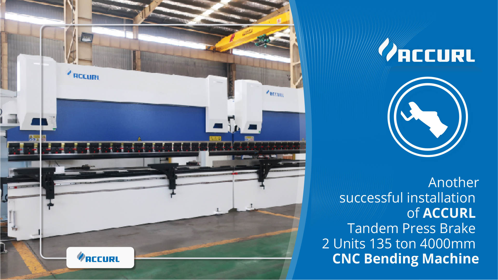 Another successful installation of ACCURL Tandem Press Brake 2 Units 135 ton 4000mm CNC Bending Machine