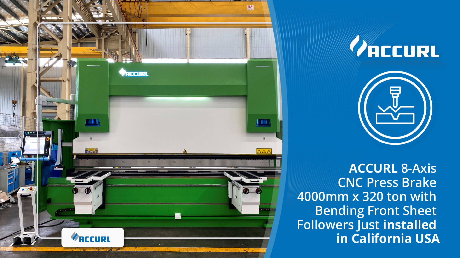 ACCURL 8-Axis CNC Press Brake 4000mm x 320 ton with Bending Front Sheet Followers Just installed in California USA