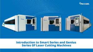 Introduction to Smart Series and Genius Series Of Laser Cutting Machines